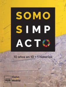 Somos Impacto: 10 años de Impact Hub Madrid