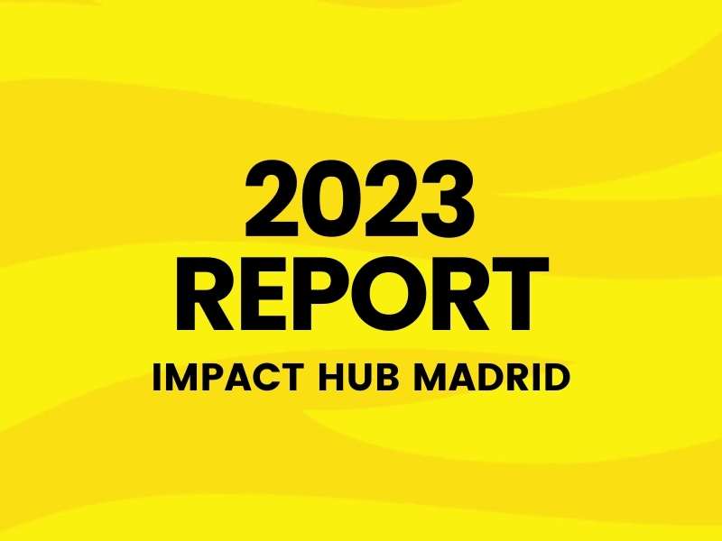 Reporte 2023 Impact Hub Madrid