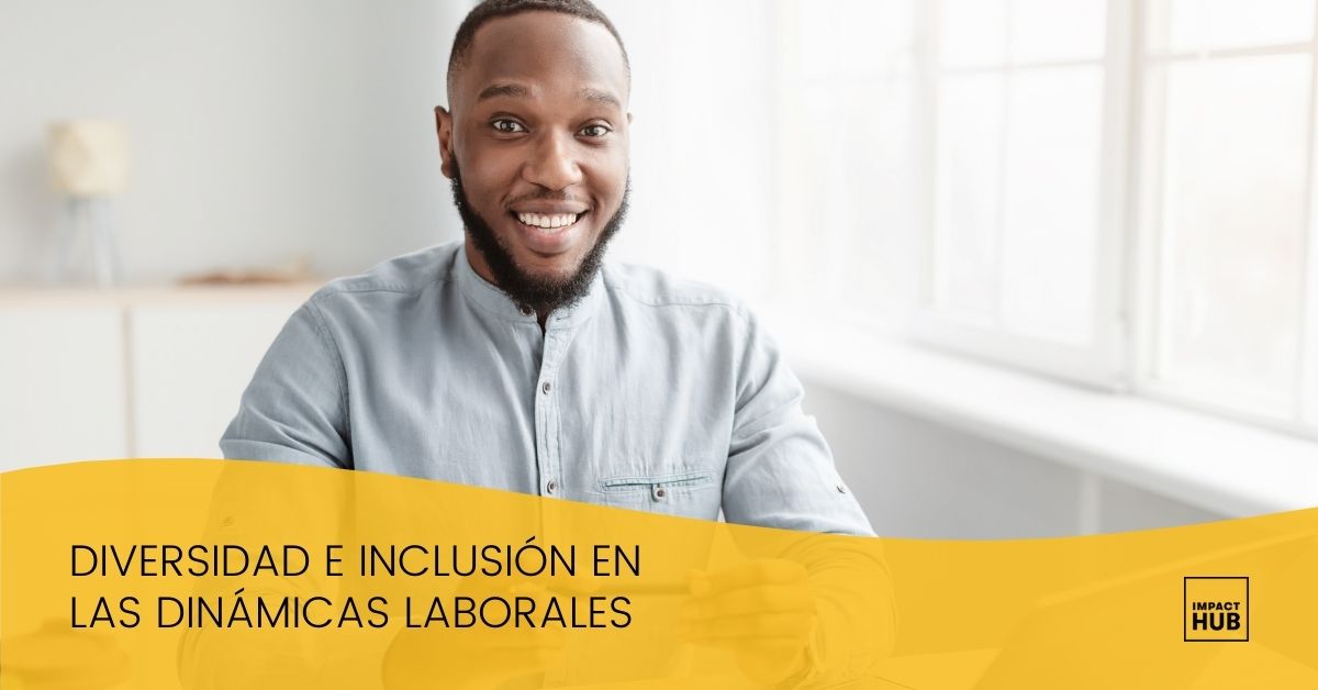 La importancia de la diversidad e inclusión en el trabajo