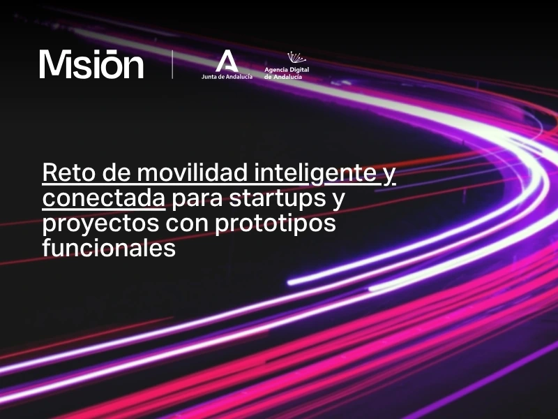 Convocatoria: Reto de movilidad inteligente y conectada - Promueve: Misión Andalucía
