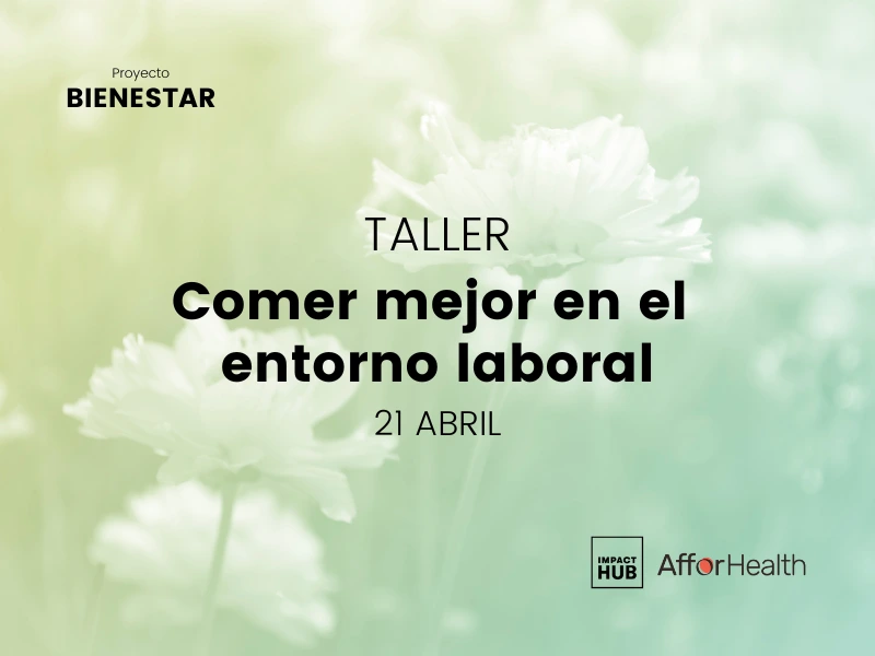Taller bienestar: Comer mejor en el entorno laboral (exclusivo miembros)