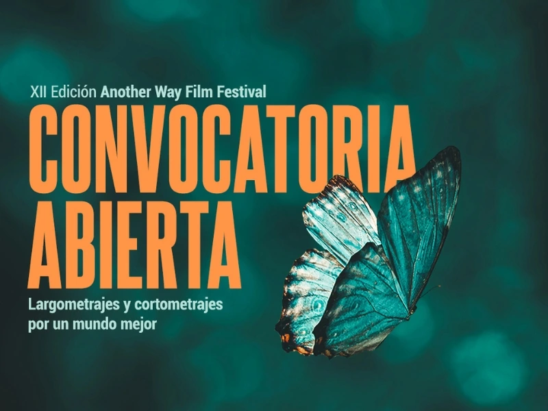 Convocatoria: Another Way Film Festival. Largometrajes y cortometrajes por un mundo mejor.