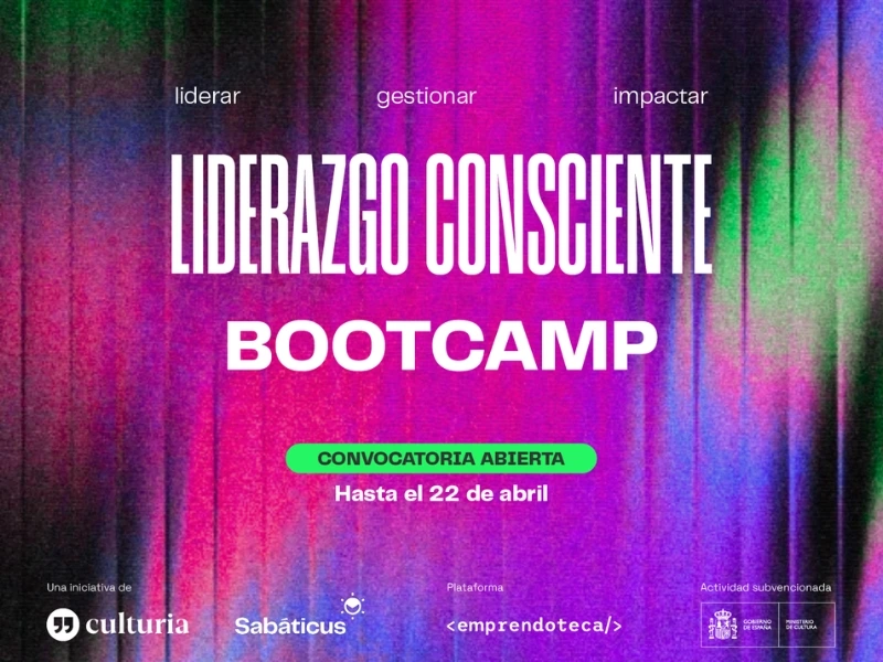Convocatoria: Bootcamp de Liderazgo Consciente del sector cultural y creativo. Promueve: Emprendoteca