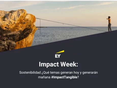 Encuentro: Sostenibilidad ¿Qué temas generan hoy y generarán mañana Impacto Tangible?