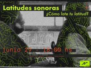Encuentro musical: Latitudes sonoras, ¿Cómo late tu latitud?