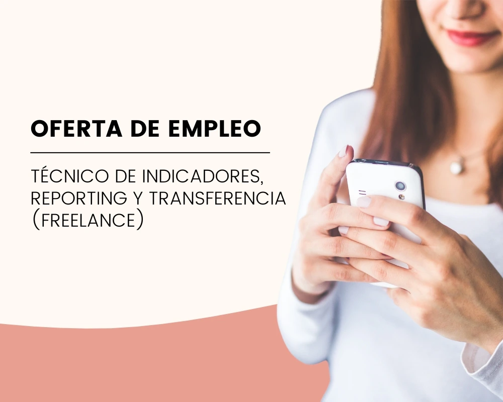 Técnico de Indicadores, Reporting y Transferencia (Freelance)