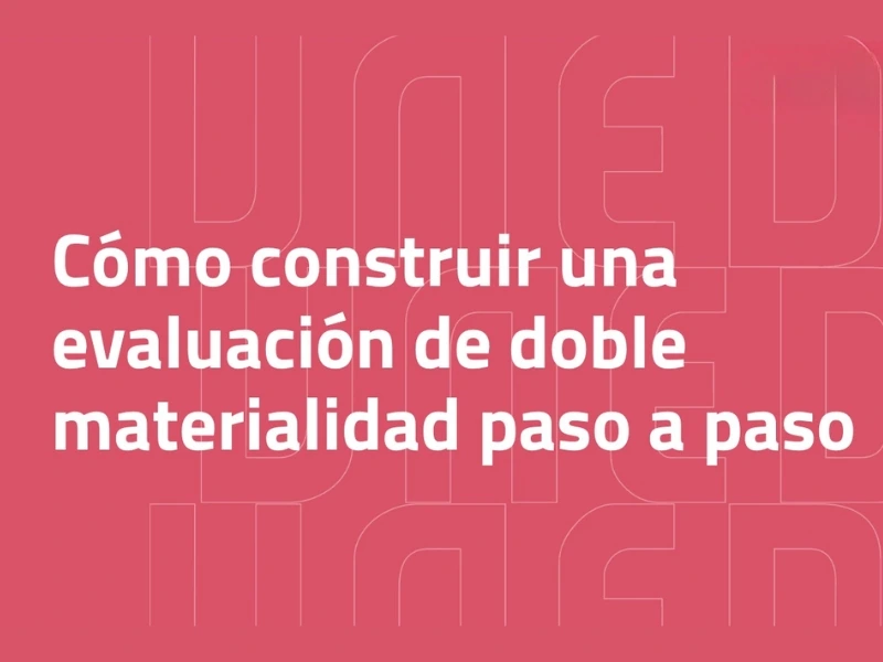 Curso: Cómo construir una evaluación de doble materialidad paso a paso