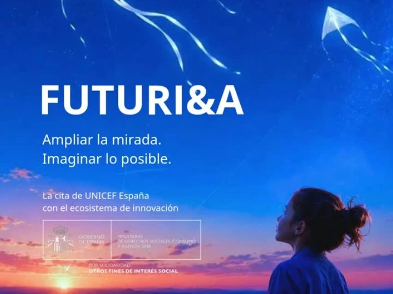 Encuentro: Futuri&a de Unicef España. Innovación al servicio de la infancia