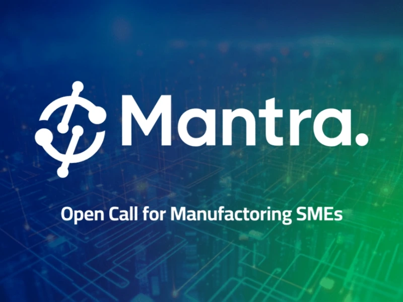 Convocatoria: MANTRA Open Call for Manufacturing SMEs (Second Edition)